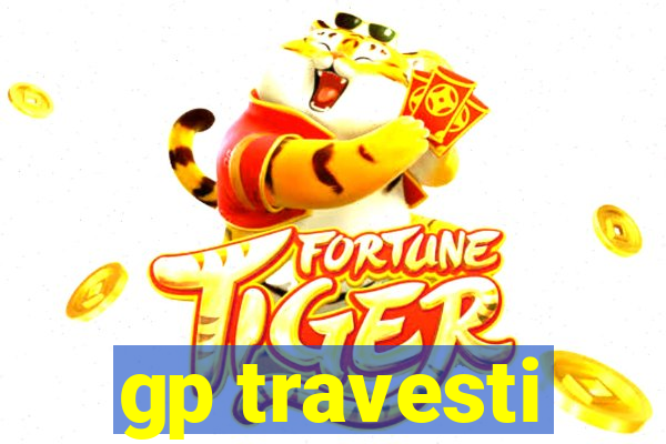 gp travesti